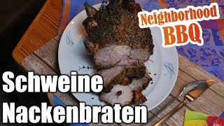 Schweinenackenbraten grillen mit Neighborhood BBQ [upl. by Zipah878]