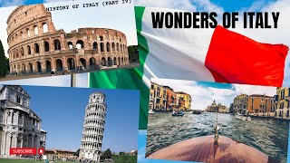 WONDERS OF ITALY  HISTORY OF ITALY  PART IV [upl. by Doxia534]