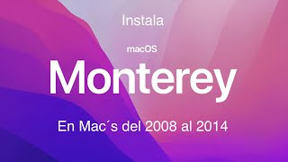 Tutorial Final  Instala macOS Monterey en Mac´s del 2008 al 2014 con Open Core Legacy Patcher 2022 [upl. by Eliak]