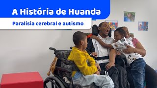 A história de Huanda  Paralisia cerebral e autismo [upl. by Skippie]