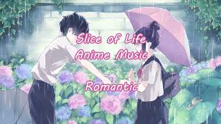 Romantic  Slice Of Life Anime Music [upl. by Seigel]