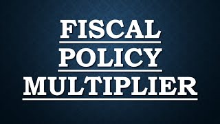 Fiscal Policy Multiplier [upl. by Sholem]