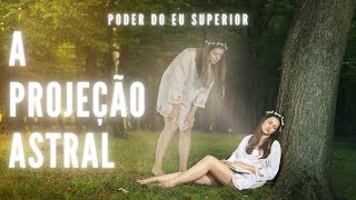 PROJEÇÃO ASTRAL  Viagens para outras dimensões [upl. by Mic779]