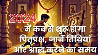 Pitru Paksha 2024 Date  Pitru Paksha 2024 Start Date  When Sharad Start In 2024 Shradh 2024 [upl. by Llednew]