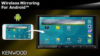 KENWOOD Wireless Mirroring for Android Devices Screen Mirroring [upl. by Hsirahc835]