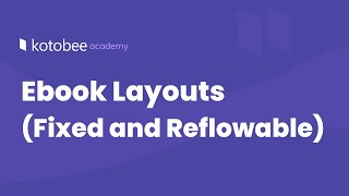 Ebook Layouts Fixed and Reflowable  Kotobee Academy [upl. by Graaf]