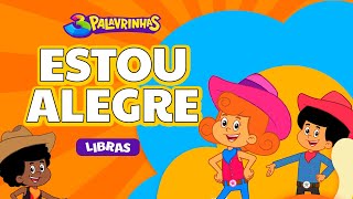 ESTOU ALEGRE em LIBRAS  3PALAVRINHAS  VOLUME 1 [upl. by Etsirk250]