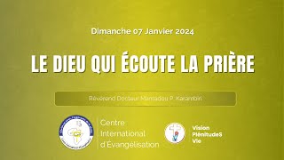 240107 LE DIEU QUI ÉCOUTE LA PRIÈRE  Révérend Docteur Mamadou P Karambiri [upl. by Zane]