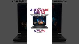 Dell Alienware M18 R2 Gaming Laptop Launched in India 🇮🇳 [upl. by Gnirps]