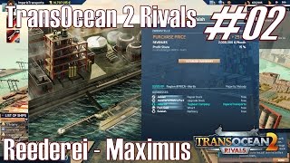 TransOcean 2 Rivals ★ Reederei  Maximus ★ End Endlosspiel 02 DeutschHD [upl. by Anjali]