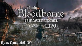 Daily Bloodborne Remaster Update Day 1124 [upl. by Ynohtnanhoj]