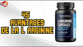 45 Avantages de la L arginine [upl. by Ilwain]