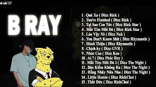 Top 15 bài Rap DIZZ cực MÁU LỬA của B Ray Báo  Hay Nhất 2018  MUSIC ID [upl. by Melda]