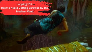 Looping 101 How to Avoid Getting Screwed by the Medium Vault [upl. by Sicular448]