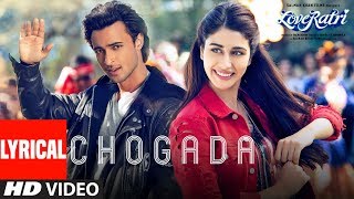 Chogada With Lyrics  Loveyatri  Aayush Sharma  Warina Hussain Darshan Raval LijoDJ Chetas [upl. by Julietta]