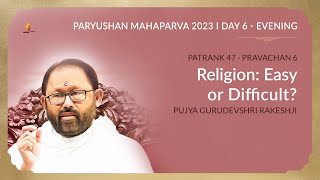 Day 6 Evening  Paryushan Mahaparva  Pujya Gurudevshri Rakeshji  17 September 2023 [upl. by Galatia991]