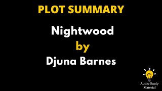 Plot Summary Of Nightwood By Djuna Barnes  quotNightwoodquot By Djuna Barnes [upl. by Udella]