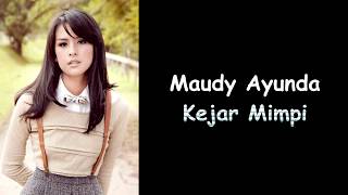 Maudy Ayunda  Kejar Mimpi Lyrics [upl. by Seve]