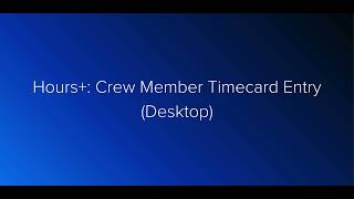 Hours Crew Member Timecard Entry Desktop [upl. by Dlareme638]