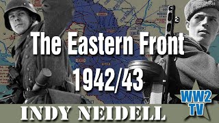 The Eastern Front 194243  a Summary of the Fronts with Indy Neidell [upl. by Nolrac]