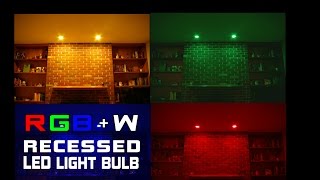 Recessed RGB plus white LED light bulb [upl. by Ab]