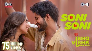 Soni Soni  Ishq Vishk Rebound  Rohit Saraf Pashmina DarshanRavalDZjonitamusic RochakGurpreet [upl. by Anirbed]