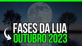 🌙 Fases da Lua OUTUBRO 2023  Calendário Lunar OUTUBRO 2023  Qual a Lua Hoje [upl. by Lucania]