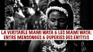 LE CODE MAMI WATA LA VÉRITABLE MAMI WATA amp LES MAMI WATA DUPERIES amp MENSONGES ERREUR amp TRAGEDIE [upl. by Bluma599]