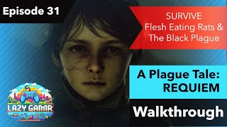 A PLAGUE TALE REQUIEM  EPISODE 31  Gameplay Walkthrough  COMMENTARY [upl. by Ddene]