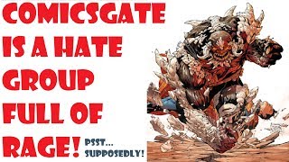 SJW’s are being 100 genuine when they call comicsgate a hate group [upl. by Janot]