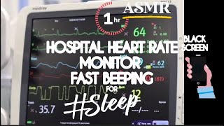 ASMR  Hospital Heart Rate Monitor 🏨 quotFast Beeping Noisequot 1 Hour  Black Screen Sleep Sounds [upl. by Ikuy490]