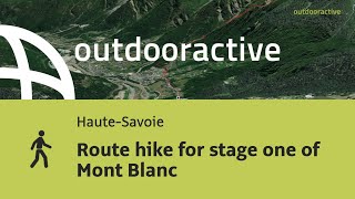 Route hike for stage one of Mont Blanc [upl. by Sheelah224]