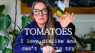 TOMATOES I LOVE DISLIKE AND CAN’T WAIT TO TRY [upl. by Eldora]