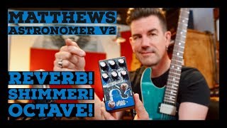 EXTRAORDINARY AMBIENT REVERB EFFECTS Matthews Astronomer V2 [upl. by Thomson]