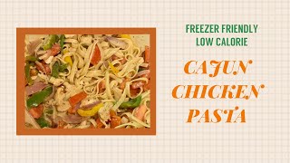 Cajun Chicken Pasta Recipe  Freezer Friendly  Low Calorie [upl. by Rehpotisrhc]