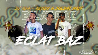 Soldat Nast  ECLAT BAZ ft Kendy amp Dj Asa [upl. by Dyrraj]