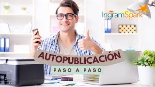 Publica tu libro en IngramSpark paso a paso  Tutorial definitivo [upl. by Becky]