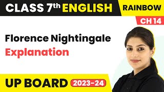 Florence Nightingale  Explanation  Class 7 English Rainbow Chapter 14  UP Board [upl. by Birck115]