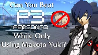 Can You Beat Persona 3 While Only Using Makoto Yuki [upl. by Esihcoc]