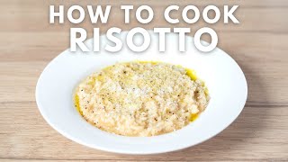 How To Cook Risotto A Beginner’s Guide [upl. by Euell]