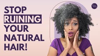 These 10 Things RUIN Your Natural Hair [upl. by Haissi]