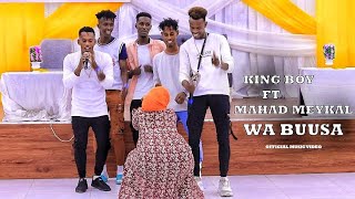 King Boy Ft Mahad Meykal  Waa Buusa  Official Music Video [upl. by Nioe492]