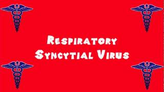 Pronounce Medical Words ― Respiratory Syncytial Virus [upl. by Aligna574]