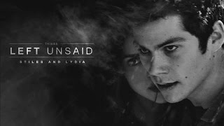 Stiles amp Lydia  Things Left Unsaid [upl. by Gothart]