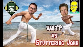 Doctor Steve on has Stuttering John vs WATP gone too far [upl. by Vincenta407]