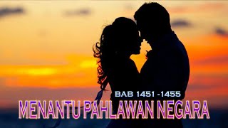 BAB 14511455 MENANTU PAHLAWAN NEGARA  NOVEL [upl. by Anitsirhcairam]