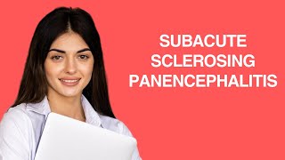 Subacute Sclerosing Panencephalitis SSPE [upl. by Nebe212]