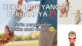 PENGALAMAN KETIKA ANAK CEDERA  ANAK KESELEO [upl. by Nolyaw]