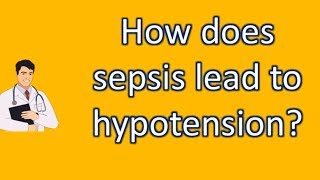 How does sepsis lead to hypotension   Good Health for All [upl. by Nyra]