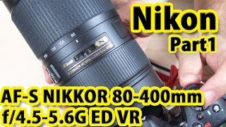 【ニッコールレンズ】AFS NIKKOR 80400mm f4556G ED VR Part1 [upl. by Anurag]